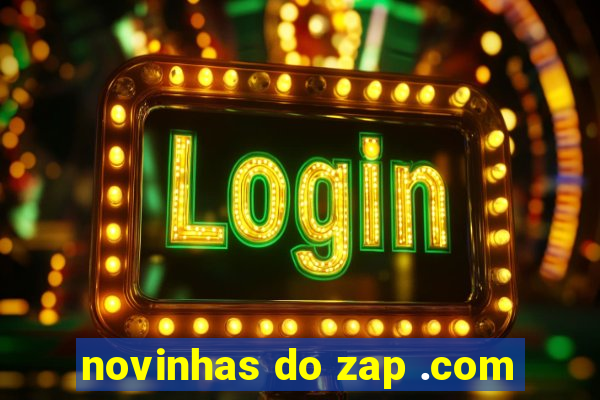 novinhas do zap .com